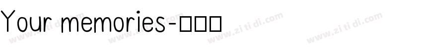 Your memories字体转换